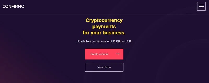         Screenshot of a cryptocurrency payment service webpage by ConfirMo. It offers hassle-free conversion to EUR, GBP, or USD with options to "Create account" and "View demo." ConfirMo stands out among crypto payment gateways for its simplicity and efficiency.